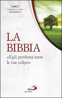 La Bibbia. «Egli perdona tutte le tue colpe»  - Libro San Paolo Edizioni 2016, Parole per lo spirito | Libraccio.it