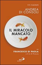 Il miracolo mancato. Francesco di Paola e il Re di Francia