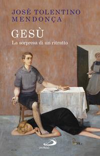 Gesù. La sorpresa di un ritratto - José Tolentino Mendonça - Libro San Paolo Edizioni 2016, Dimensioni dello spirito | Libraccio.it