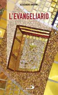 L'evangeliario. Teologia e uso liturgico - Alessandro Amapani - Libro San Paolo Edizioni 2016, Manuali liturgici | Libraccio.it