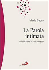 La parola intimata. Introduzione ai libri profetici