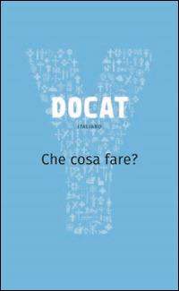 Docat. Che cosa fare? La dottrina sociale della Chiesa  - Libro San Paolo Edizioni 2016, I compendi | Libraccio.it