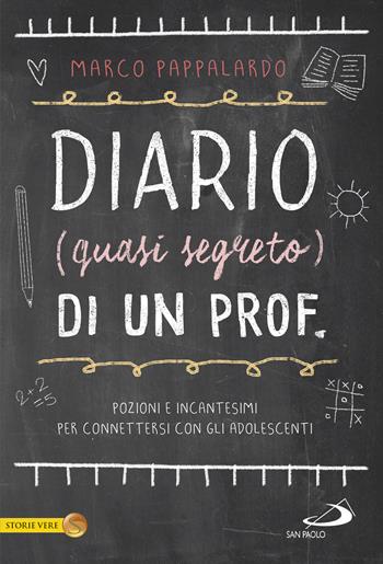 Diario (quasi segreto) di un prof. Pozioni e incantesimi per connettersi con gli adolescenti a scuola - Marco Pappalardo - Libro San Paolo Edizioni 2017, Le vele | Libraccio.it