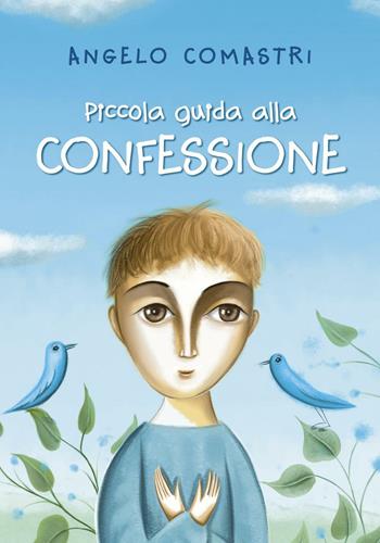 Piccola guida alle confessioni - Angelo Comastri - Libro San Paolo Edizioni 2017, Ragazzi e Gesù | Libraccio.it