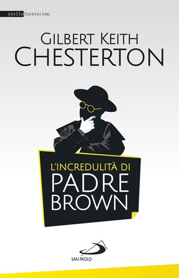 L' incredulità di padre Brown - Gilbert Keith Chesterton - Libro San Paolo Edizioni 2017, Le vele | Libraccio.it