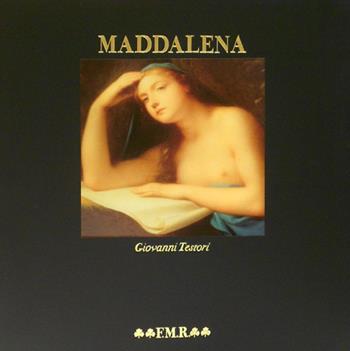 Maddalena - Gianfranco Ravasi, Giovanni Testori - Libro Franco Maria Ricci 1989, Quadreria | Libraccio.it