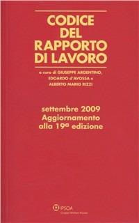 Codice del rapporto di lavoro. Aggiornamento a ottobre 2003 - Giuseppe Argentino, Edoardo D'Avossa, Alberto M. Rizzi - Libro Ipsoa 2003 | Libraccio.it