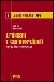 Artigiani e commercianti. Impresa, fisco e previdenza - Angelo Sica, Chiara Antonelli - Libro Ipsoa 2005, Guide operative | Libraccio.it