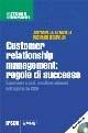 Customer relationship management: regole di successo. Con CD-ROM - Antonella Altavilla, Richard Bolwijn - Libro Ipsoa 2006, Metodi e strumenti | Libraccio.it