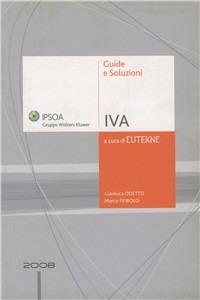 IVA. Guide e soluzioni - Gianluca Odetto, Marco Peirolo - Libro Ipsoa 2008 | Libraccio.it