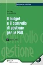 Il budget e il controllo di gestione per le PMI. Con CD-ROM - Felice Aloi, Antongiulio Aloi - Libro Ipsoa 2009, Controllo di gestione | Libraccio.it