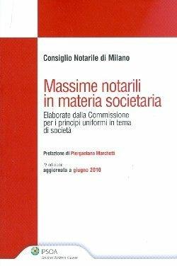 Massime notarili in materia societaria  - Libro Ipsoa 2010 | Libraccio.it
