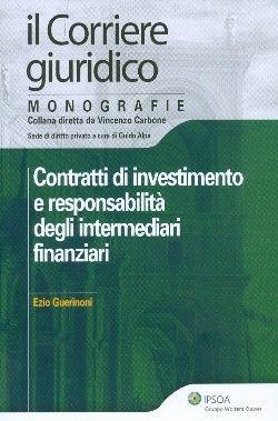 Contratti di investimento e responsabilità degli intermediari finanziari - Ezio Guerinoni - Libro Ipsoa 2010, Il corriere giuridico. Monografie | Libraccio.it