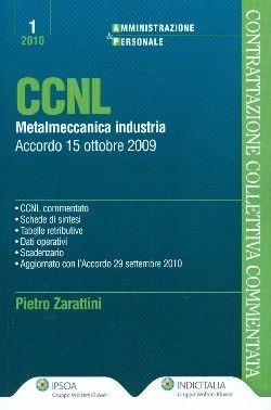 CCNL metalmeccanica industria. Accordo 15 ottobre 2009 - Pietro Zarattini - Libro Ipsoa 2010, Amministrazione & personale | Libraccio.it