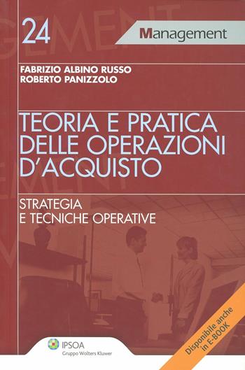 Teoria e pratica delle operazioni d'acquisto. Strategia e tecniche operative - Fabrizio A. Russo, Roberto Panizzolo - Libro Ipsoa 2010, Management | Libraccio.it