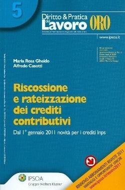 Riscossione e rateizzazione dei crediti contributivi - M. Rosa Gheido, Alfredo Casotti - Libro Ipsoa 2010 | Libraccio.it