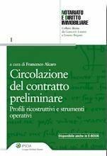 Circolazione del contratto preliminare. Profili ricostruttivi e strumenti operativi  - Libro Ipsoa 2011, Notariato e diritto immobiliare | Libraccio.it