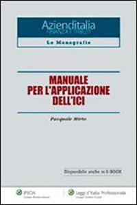 Manuale per l'applicazione dell'ICI - Pasquale Mirto - Libro Ipsoa 2011, Azienditalia. Finanza e tributi | Libraccio.it