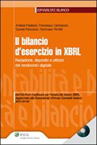 Il bilancio d'esercizio in XBRL. Redazione, deposito e utilizzo del rendiconto digitale. Con CD-ROM  - Libro Ipsoa 2011, Contabilità e bilancio | Libraccio.it