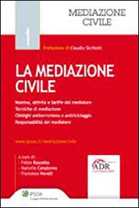 La mediazione civile - Marcella Caradonna, Francesco Novelli, Felice Ruscetta - Libro Ipsoa 2011 | Libraccio.it