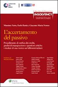 L'accertamento del passivo. Procedimento di verifica dei crediti, giudizi di impugnazione e questioni critiche. I risultati di una ricerca sui fallimenti italiani - Paolo Bastia, Massimo Ferro, Giacomo M. Nonno - Libro Ipsoa 2011, Insolvency | Libraccio.it