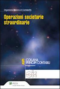 Operazioni societarie straordinarie  - Libro Ipsoa 2011, Principi contabili | Libraccio.it