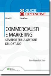 Commercialisti e marketing - Gianni Tomo - Libro Ipsoa 2012, Guide operative | Libraccio.it