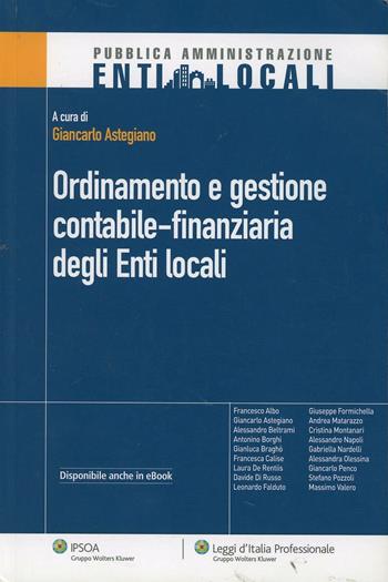 Ordinamento e gestione contabile-finanziaria degli enti locali - Giancarlo Astegiano - Libro Ipsoa 2012 | Libraccio.it