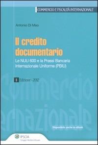 Credito documentario - Antonio Di Meo - Libro Ipsoa 2012, Commercio e fiscalità internazionale | Libraccio.it