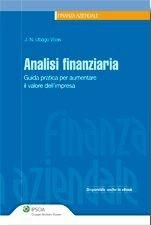 Analisi finanziaria. Guida pratica per aumentare il valore dell'impresa