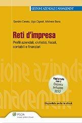 Reti d'Impresa. Profili aziendali, civilistici, fiscali, contabili e finanziari