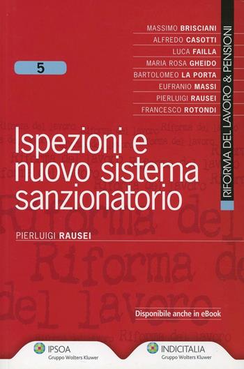 Ispezioni e nuovo sistema sanzionatorio - Pierluigi Rausei - Libro Ipsoa 2012, Riforma del lavoro & pensioni | Libraccio.it
