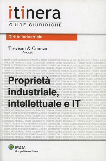 Proprietà industriale, intellettuale e IT  - Libro Ipsoa 2013 | Libraccio.it