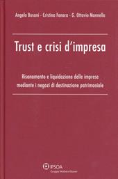 Trust e crisi d'impresa. Risanamento e liquidazione delle imprese mediante i negozi di destinazione patrimoniale