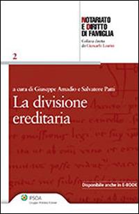 La divisione ereditaria - Salvatore Patti, Giuseppe Amadio - Libro Ipsoa 2013 | Libraccio.it