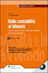 Dalla contabilità al bilancio. Casi e check list per bilancio civilistico, fiscale e gestionale - Luciano Marchi - Libro Ipsoa 2013 | Libraccio.it