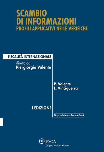 Scambio di informazioni: profili applicativi nelle verifiche - Piergiorgio Valente - Libro Ipsoa 2013 | Libraccio.it