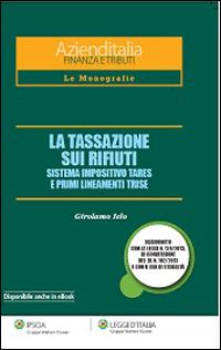 La tassazione sui rifiuti. Sistema impositiva TARES e primi lineamenti TRISE - Girolamo Ielo - Libro Ipsoa 2013, Finanza e tributi | Libraccio.it