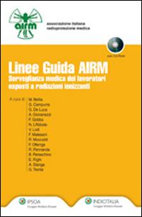 Linee guida AIRM. Sorveglianza medica dei lavoratori esposti a radiazioni ionizzati. Con CD-ROM  - Libro Ipsoa 2013 | Libraccio.it