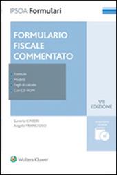 Il formulario fiscale commentato. Formule, modelli, fogli di calcolo. Con CD-ROM