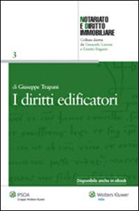 I diritti edificatori - Giuseppe Trapani - Libro Ipsoa 2014, Notariato e diritto immobiliare | Libraccio.it