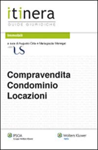 Compravendita, condominio e locazioni - Augusto Cirla, Mariagrazia Monegat - Libro Ipsoa 2014 | Libraccio.it