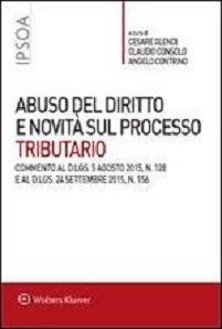 Abuso del diritto e novità sul processo tributario  - Libro Ipsoa 2016 | Libraccio.it