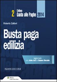 Busta paga edilizia - Roberto Zaltieri - Libro Ipsoa 2014, Guida alle paghe | Libraccio.it