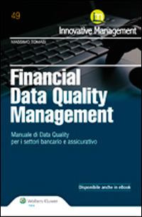 Financial data quality management - Massimo Tomasi - Libro Ipsoa 2014 | Libraccio.it