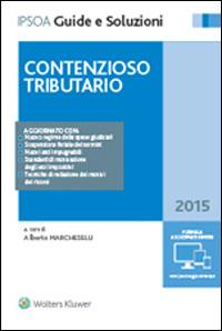 Contenzioso tributario  - Libro Ipsoa 2015, Guide e soluzioni | Libraccio.it