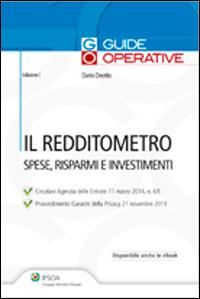 Il redditometro. Spese, risparmi e investimenti - Dario Deotto - Libro Ipsoa 2014, Guide operative | Libraccio.it