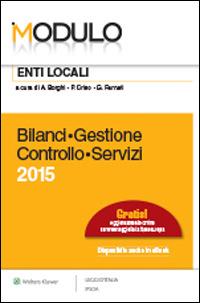 Modulo enti locali 2015. Bilanci, gestione, controllo, servizi  - Libro Ipsoa 2015 | Libraccio.it