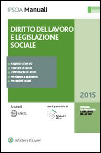 Diritto del lavoro e legislazione sociale  - Libro Ipsoa 2015, I manuali | Libraccio.it