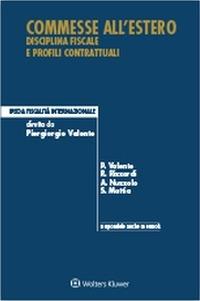Commesse all'estero. Disciplina fiscale e profili contrattuali  - Libro Ipsoa 2015, Fiscalità internazionale | Libraccio.it